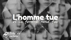 L'homme tue et la femme rend fou